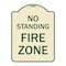 Signmission No Standing Fire Zone Heavy-Gauge Aluminum Architectural Sign, 24" x 18", TG-1824-23584 A-DES-TG-1824-23584 - alternate 1